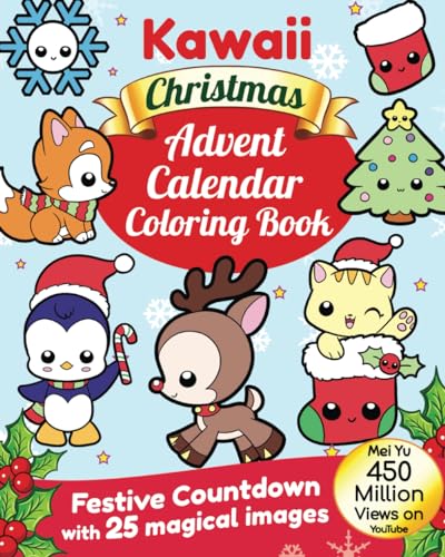 Kawaii Christmas Advent Calendar Coloring Book: Festive Countdown with 25 Magical Images Kawaii Christmas Advent Calendar Coloring Book: Festive Countdown with 25 Magical Images