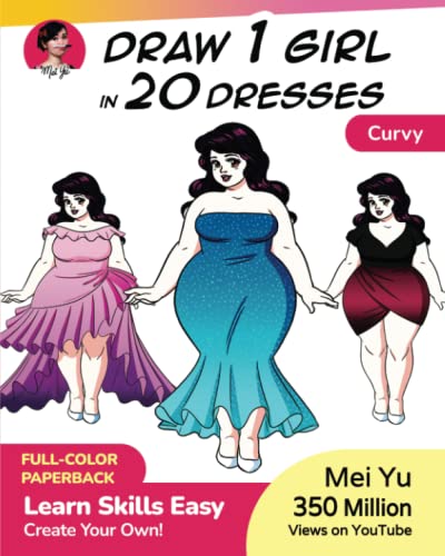 Title: Draw 1 Girl in 20 Dresses - Curvy: Learn how to draw dresses for anime and manga girl characters, full-figured women & fashion design (Draw 1 in 20, Band 20)