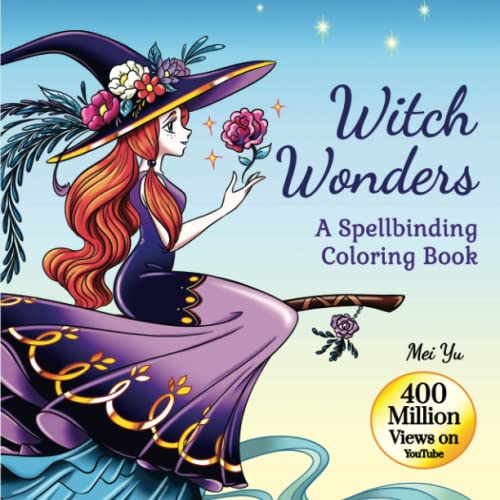 Witch Wonders: A Spellbinding Coloring Book: Relaxing Fantasy Coloring Book for Teens & Young Adults with Beautiful Coloring Pages of Glamorous ... Animals for Fun, Creativity, & Stress Relief Witch Wonders: A Spellbinding Coloring Book: Relaxing Fantasy Coloring Book for Teens & Young Adults with Beautiful Coloring Pages of Glamorous ... Animals for Fun, Creativity, & Stress Relief
