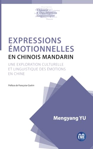 Expressions émotionnelles en chinois mandarin: Une exploration culturelle et linguistique des émotions en Chine