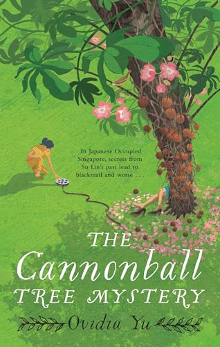 The Cannonball Tree Mystery: From the CWA Historical Dagger Shortlisted author comes an exciting new historical crime novel (Su Lin Series) von Constable