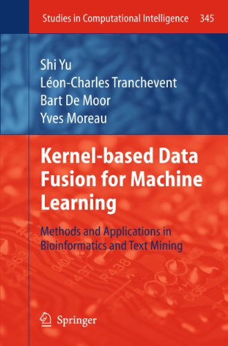 Kernel-based Data Fusion for Machine Learning: Methods and Applications in Bioinformatics and Text Mining (Studies in Computational Intelligence, 345, Band 345)