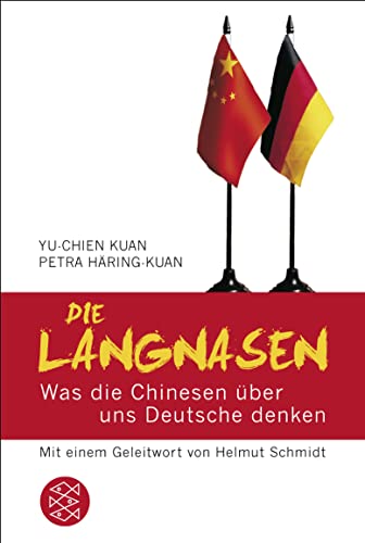 Die Langnasen: Was die Chinesen über uns Deutsche denken Mit einem Geleitwort von Helmut Schmidt