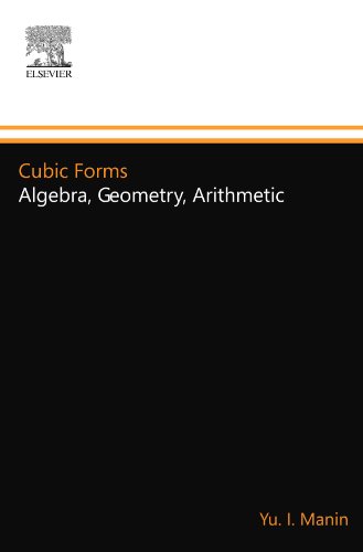 Cubic Forms: Algebra, Geometry, Arithmetic Cubic Forms: Algebra, Geometry, Arithmetic von North Holland