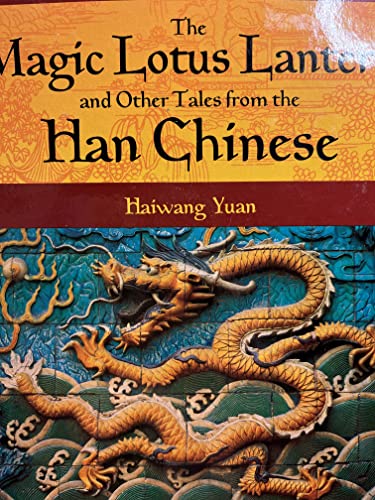 The Magic Lotus Lantern And Other Tales from the Han Chinese (World Folklore Series) von Bloomsbury
