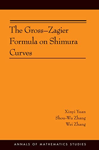 The Gross-Zagier Formula on Shimura Curves (Annals of Mathematics Studies): (AMS-184) (Annals of Mathematics Studies, 184, Band 184)