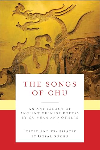 The Songs of Chu: An Anthology of Ancient Chinese Poetry by Qu Yuan and Others (Translations from the Asian Classics) von Columbia University Press