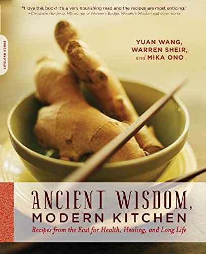 Ancient Wisdom, Modern Kitchen: Recipes from the East for Health, Healing, and Long Life von Da Capo Lifelong Books