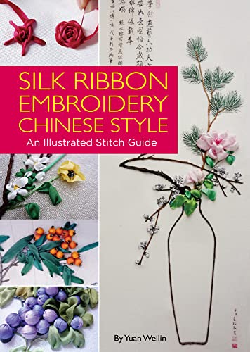 Silk Ribbon Embroidery Chinese Style: An Illustrated Stitch Guide von Tuttle Publishing