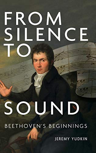 From Silence to Sound: Beethoven's Beginnings von Boydell Press