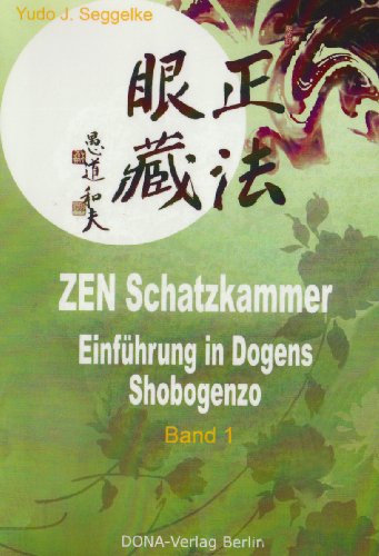 ZEN Schatzkammer Band 1: Einführung in Dogens Shobogenzo