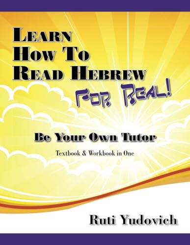 Learn How to Read Hebrew For Real: Be Your Own Tutor (Learn How to Read Hebrew and Primer Series, Band 2)