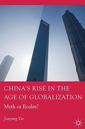China's Rise in the Age of Globalization: Myth or Reality? (Palgrave Studies in Economic History) von MACMILLAN