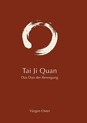 Tai JI Quan: Das Dao der Bewegung von Books on Demand GmbH