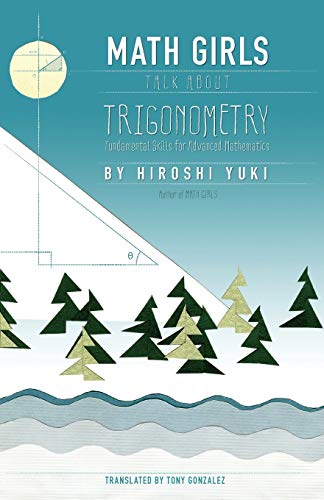 Math Girls Talk About Trigonometry von Bento Books, Inc.