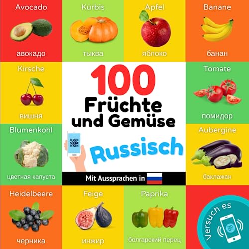 100 Früchte und Gemüse auf russisch: Zweisprachiges Bilderbuch für Kinder: deutsch / russisch mit Aussprachen (Russisch lernen) von YukiBooks