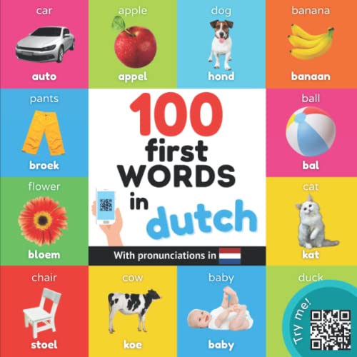 100 first words in dutch: Bilingual picture book for kids: english / dutch with pronunciations (Learn dutch)