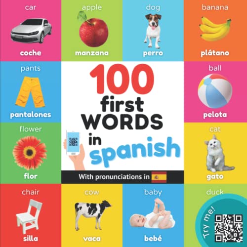 100 first words in spanish: Bilingual picture book for kids: english / spanish with pronunciations (Learn spanish)