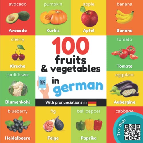 100 fruits and vegetables in german: Bilingual picture book for kids: english / german with pronunciations (Learn german) von YukiBooks