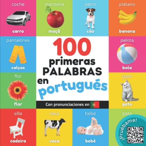 100 primeras palabras en portugués: Libro ilustrado bilingüe para niños: español / portugués con pronunciaciones (Aprender portugués) von YukiBooks