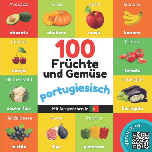 100 Früchte und Gemüse auf portugiesisch: Zweisprachiges Bilderbuch für Kinder: deutsch / portugiesisch mit Aussprachen von YukiBooks