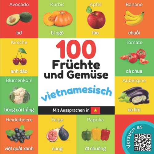 100 Früchte und Gemüse auf vietnamesisch: Zweisprachiges Bilderbuch für Kinder: deutsch / vietnamesisch mit Aussprachen