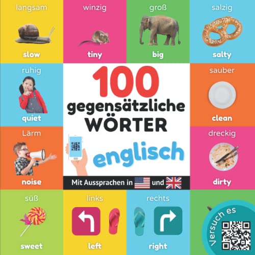 100 Gegensätze auf englisch: Zweisprachiges Bilderbuch für Kinder: deutsch / englisch mit Aussprachen von YukiBooks