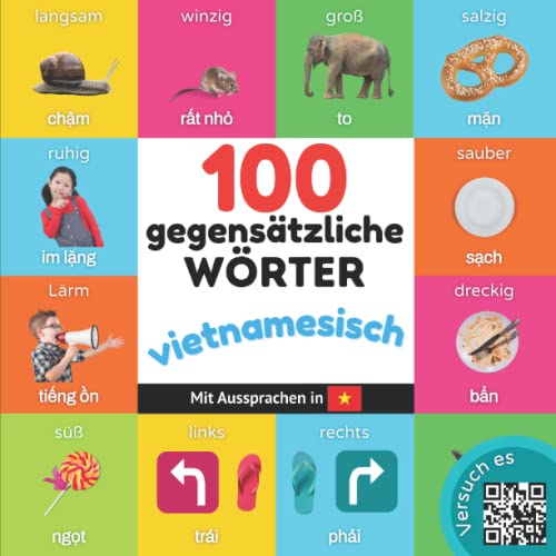 100 Gegensätze auf vietnamesisch: Zweisprachiges Bilderbuch für Kinder: deutsch / vietnamesisch mit Aussprachen von YukiBooks