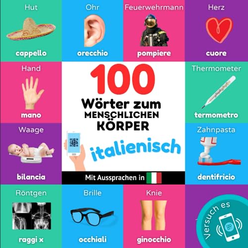 100 Wörter zum menschlichen Körper auf italienisch: Zweisprachiges Bilderbuch für Kinder: deutsch / italienisch mit Aussprachen von YukiBooks