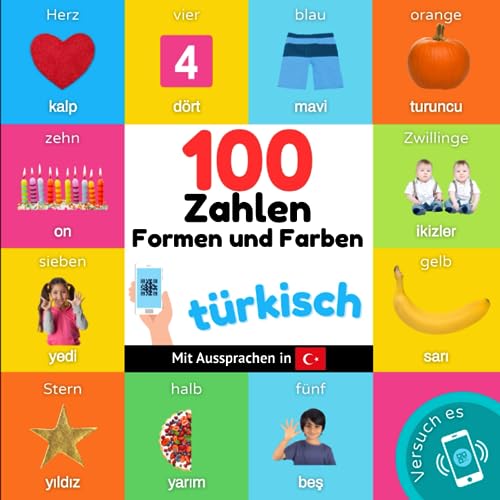 100 Zahlen, Formen und Farben auf türkisch: Zweisprachiges Bilderbuch für Kinder: deutsch / türkisch mit Aussprachen von YukiBooks