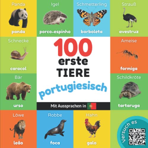 100 erste Tiere auf portugiesisch: Zweisprachiges Bilderbuch für Kinder: deutsch / portugiesisch mit Aussprachen von YukiBooks