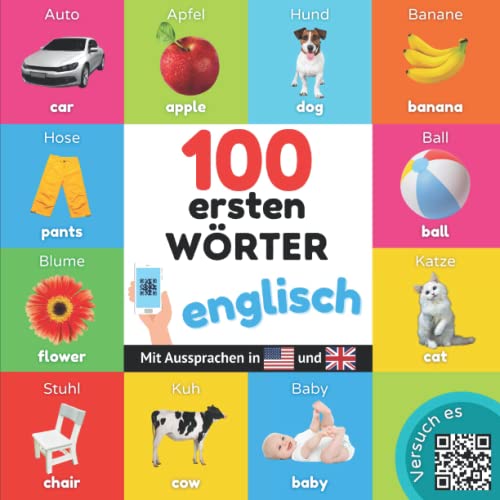 100 erste Wörter auf englisch: Zweisprachiges Bilderbuch für Kinder: deutsch / englisch mit Aussprachen von YukiBooks