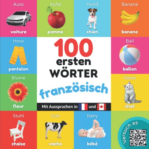 100 erste Wörter auf französisch: Zweisprachiges Bilderbuch für Kinder: deutsch / französisch mit Aussprachen von YukiBooks