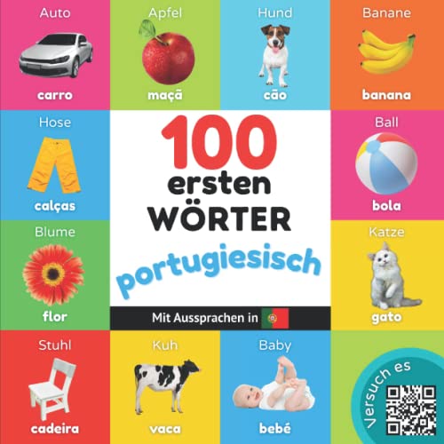 100 erste Wörter auf portugiesisch: Zweisprachiges Bilderbuch für Kinder: deutsch / portugiesisch mit Aussprachen von YukiBooks
