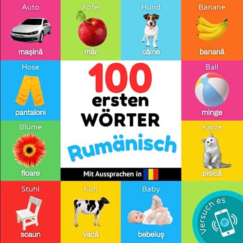 100 erste Wörter auf rumänisch: Zweisprachiges Bilderbuch für Kinder: deutsch / rumänisch mit Aussprachen (Rumänisch lernen) von YukiBooks