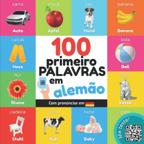 100 primeiras palavras em alemão: Livro de ilustrações bilingue para crianças: português / alemão com pronúncias (Aprender alemão) von YukiBooks