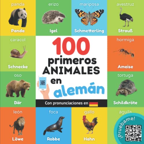 100 primeros animales en alemán: Libro ilustrado bilingüe para niños: español / alemán con pronunciaciones (Aprender alemán)