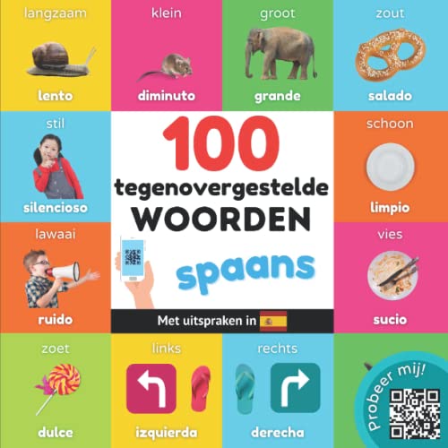 100 tegenovergestelde woorden in het spaans: Tweetalig fotoboek for kinderen: nederlands / spaans met uitspraken von YukiBooks
