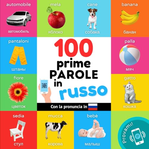Le prime 100 parole in russo: Libro illustrato bilingue per bambini: italiano / russo con pronuncia (Imparare il russo) von YukiBooks