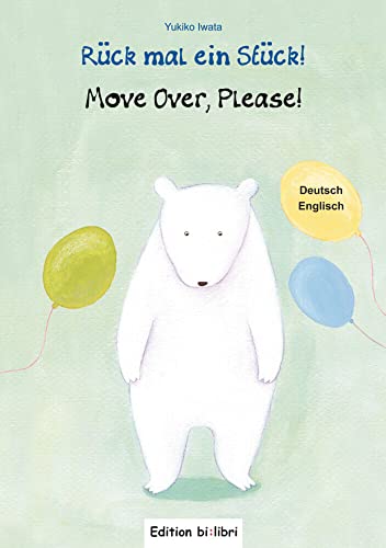 Rück mal ein Stück! (Deutsch-Englisch): Zweisprachiges Kinderbuch