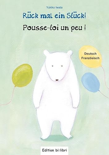 Rück mal ein Stück! (Deutsch-Französisch): Zweisprachiges Kinderbuch von Hueber