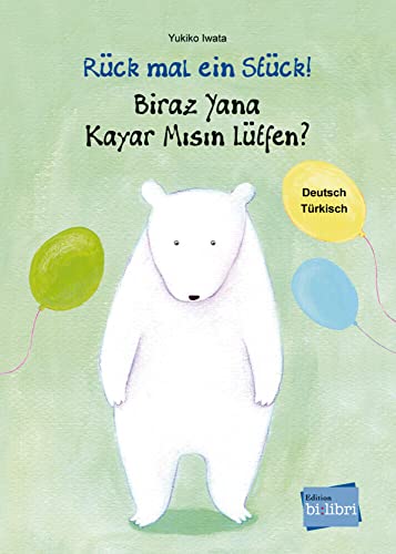 Rück mal ein Stück! (Deutsch-Türkisch): Zweisprachiges Kinderbuch von Hueber