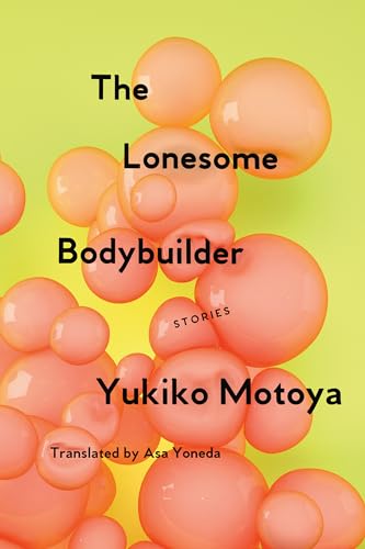 Lonesome Bodybuilder: Stories