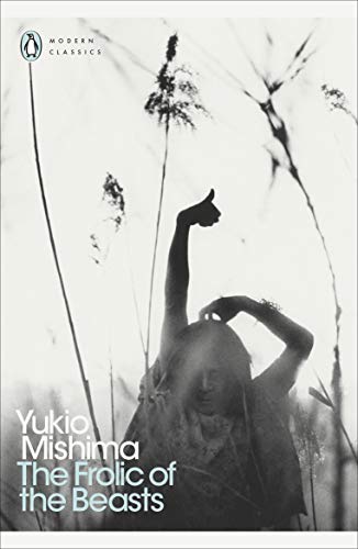 The Frolic of the Beasts: Yukio Mishima (Penguin Modern Classics) von Penguin Classics