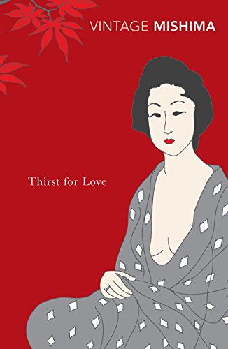 Thirst for Love: by Yukio Mishima (VINTAGE CLASSICS) von Vintage Classics