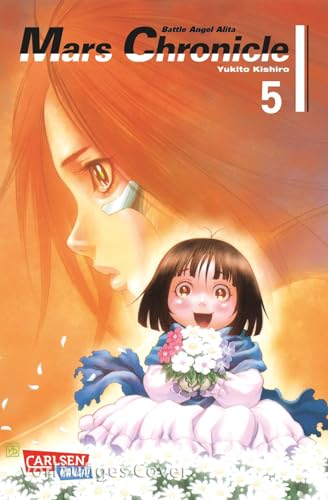 Battle Angel Alita – Mars Chronicle 5: Nach LAST ORDER ist MARS CHRONICLE der dritte Teil der BATTLE-ANGEL-ALITA-Reihe von CARLSEN MANGA