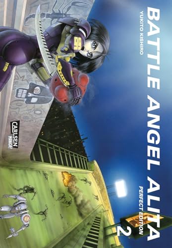 Battle Angel Alita - Perfect Edition 2: Neuausgabe der verfilmten Science-Fiction-Manga-Serie über einen weiblichen Cyborg - mit Farbseiten und Zusatzmaterial von CARLSEN MANGA