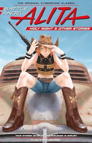 Battle Angel Alita: Holy Night and Other Stories: Holy Night & Other Stories (Battle Angel Alita Deluxe, Band 6) von Kodansha Comics