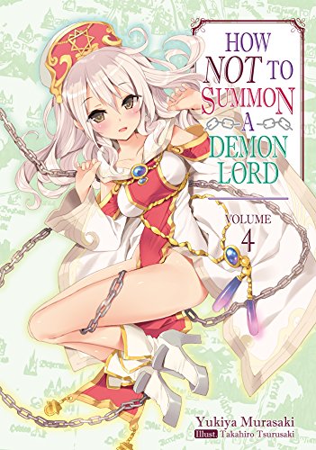 How NOT to Summon a Demon Lord: Volume 4 (How NOT to Summon a Demon Lord (light novel), Band 4)