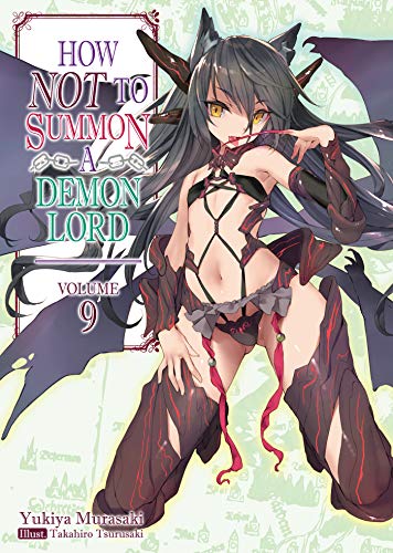 How NOT to Summon a Demon Lord: Volume 9 (How NOT to Summon a Demon Lord (light novel), 9, Band 9) von J-Novel Club